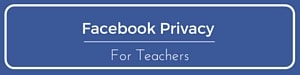 Facebook Privacy for Teachers education